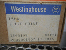 Load image into Gallery viewer, Westinghouse T-56-A TE43139 2609D01G07 1 Tie Point 600V Max New In Box
