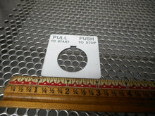 Load image into Gallery viewer, Pull to Start-Push to Start Pushbutton Legend Plates New Old Stock (Lot of 8)
