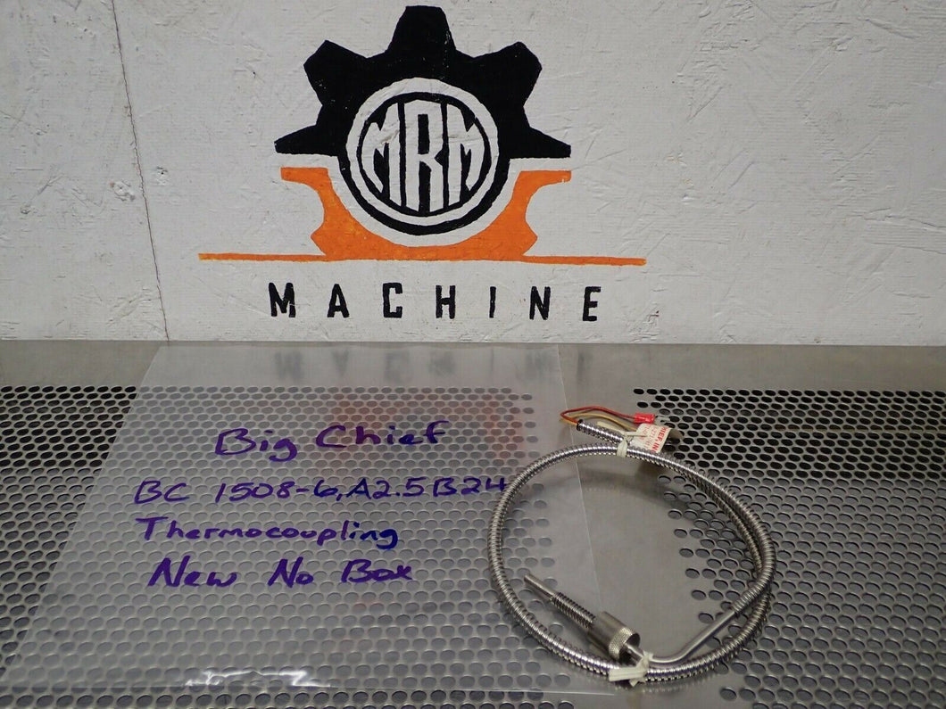 Big Chief BC 1508-6,A2.5B24 Thermocouple New No Box Fast Free Shipping