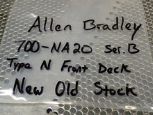 Load image into Gallery viewer, Allen Bradley 700-NA20 Ser B Type N Front Deck New Old Stock
