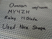 Load image into Gallery viewer, Omron MY4ZH Relay 100/110VAC 14 Blade Used With Warranty

