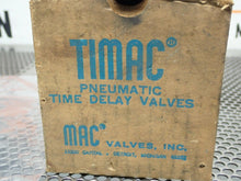 Load image into Gallery viewer, Mac Valves TIMAC 7.1B-2-2 Pneumatic Time Delay Valve New Old Stock
