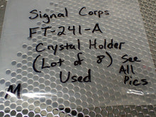 Load image into Gallery viewer, Signal Corps FT-241-A Crystal Holders Used With Warranty (Lot of 8) See All Pics
