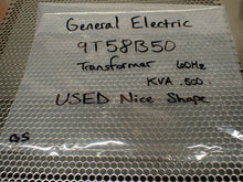 Load image into Gallery viewer, General Electric 9T58B50 Transformer KVA .500 60Hz 1PH Used With Warranty
