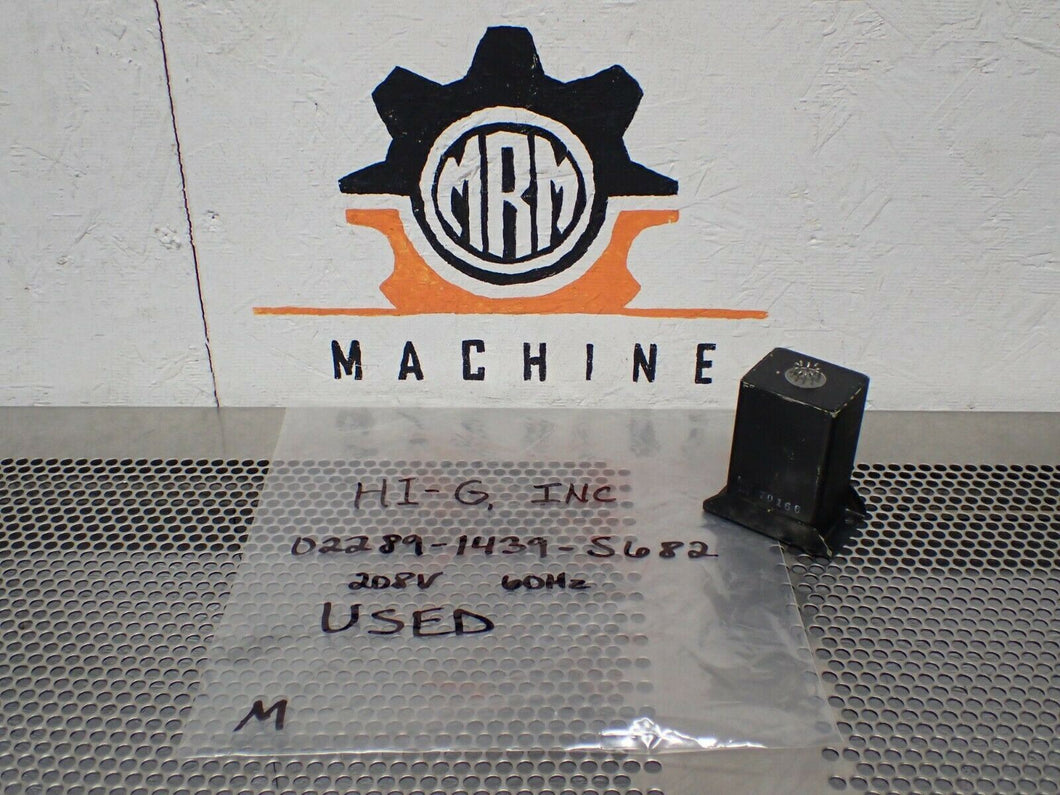 HI-G, INC 02289-1439-S682 208V 60Hz Relay Used With Warranty See All Pictures
