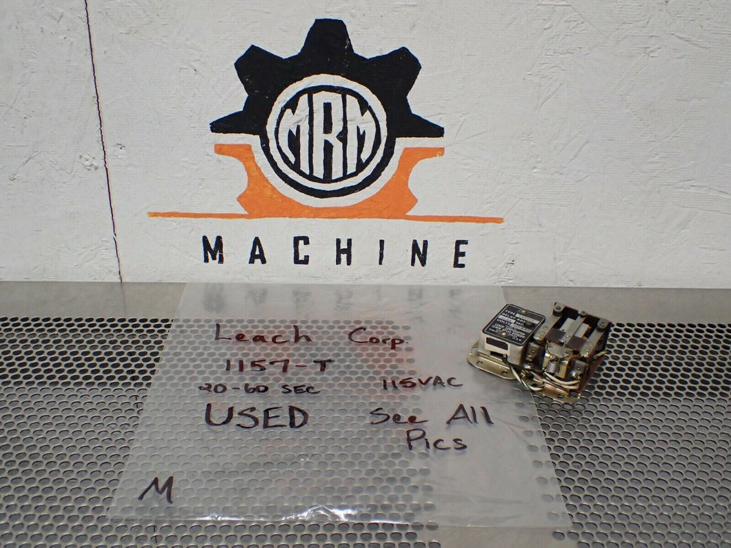 Leach Corp. 1157-T Relay Delay Adj. 20-60Sec 115VAC Used With Warranty See Pics