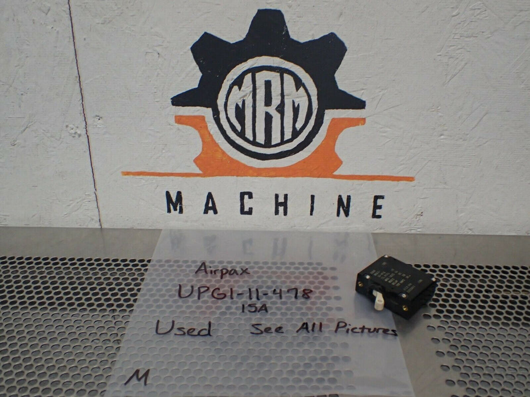 Airpax UPG1-11-478 15A Circuit Breaker Used With Warranty See All Pictures