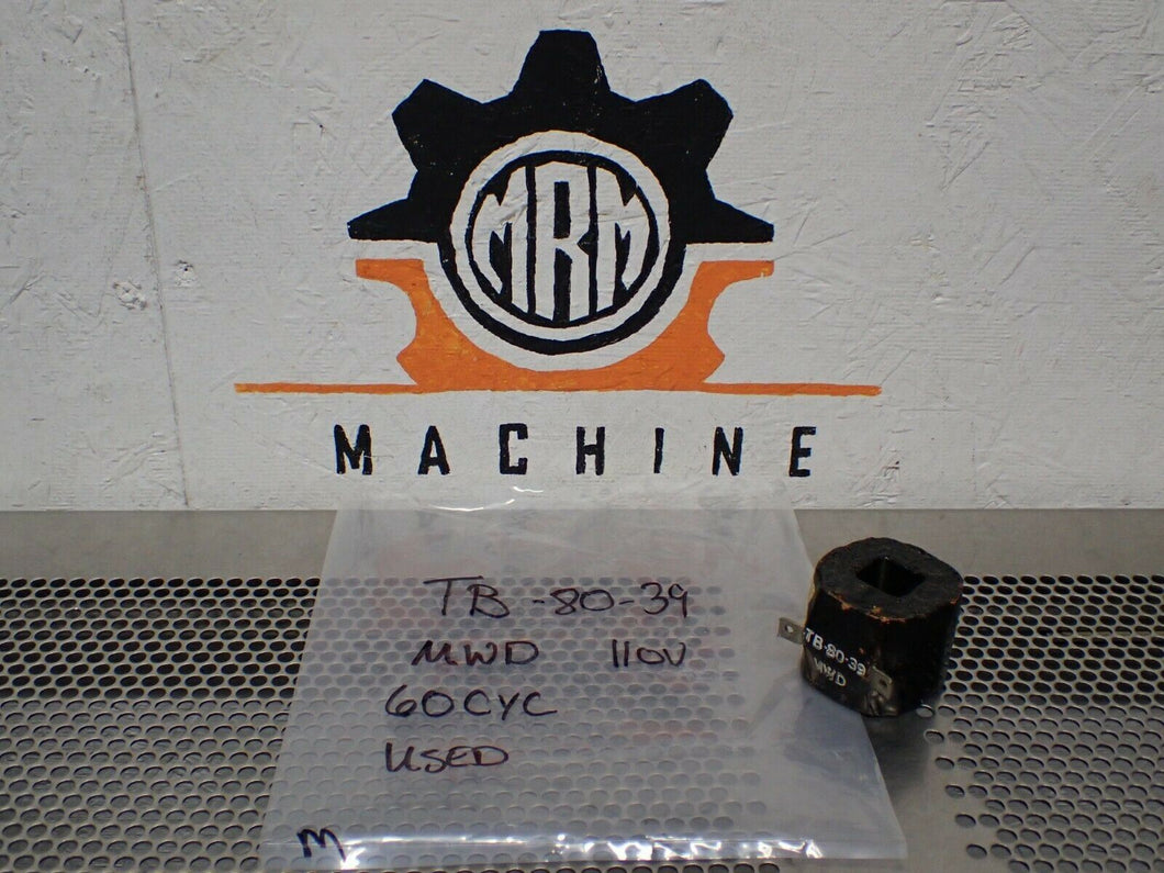 TB-80-39 MWD 110V 60CYC Coil Used With Warranty See All Pictures