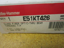 Load image into Gallery viewer, Cutler-Hammer E51KT426 Sensor Glass Fiber Optic Thru Beam Threaded Tip NEW
