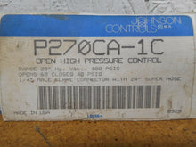 Load image into Gallery viewer, Johnson Controls P270CA-1C Open High Pressure Control 20&quot;Hg. 100PSIG 1/4&quot; New
