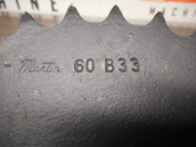 Load image into Gallery viewer, Martin 60B33 Single Row Chain Sprocket 33 Teeth Used Nice Shape With Warranty
