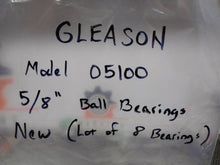 Load image into Gallery viewer, GLEASON 05100 5/8&quot; Ball Bearing New (Lot of 8 Bearings)
