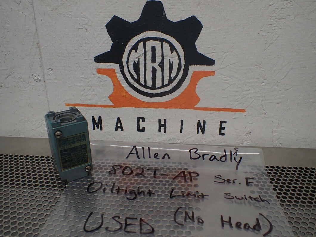 Allen Bradley 802T-AP Ser F Oiltight Limit Switch (No Head) Used With Warranty