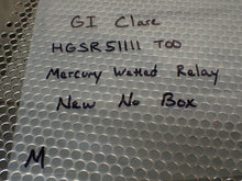 Load image into Gallery viewer, GI Clare HGSR51111 T00 Mercury Wetted Relay New No Box See All Pictures
