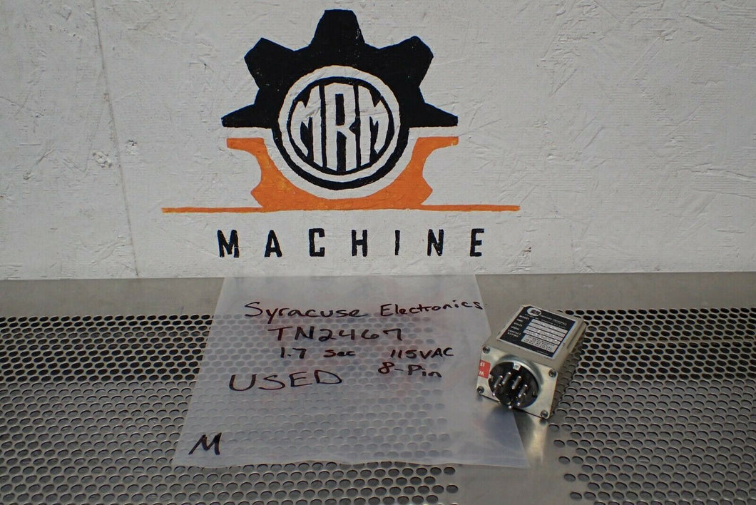 Syracuse Electronics TN2467 Relay 1.7Sec 115VAC 8-Pin Used With Warranty